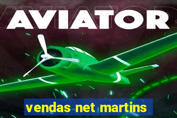 vendas net martins